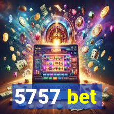 5757 bet